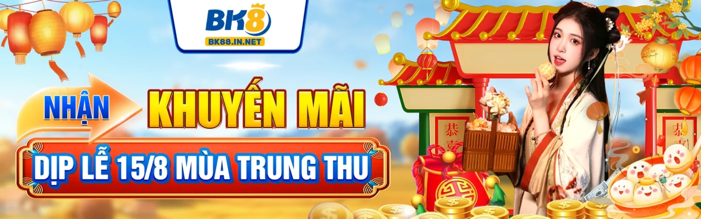 BK8 khuyến mãi trung thu