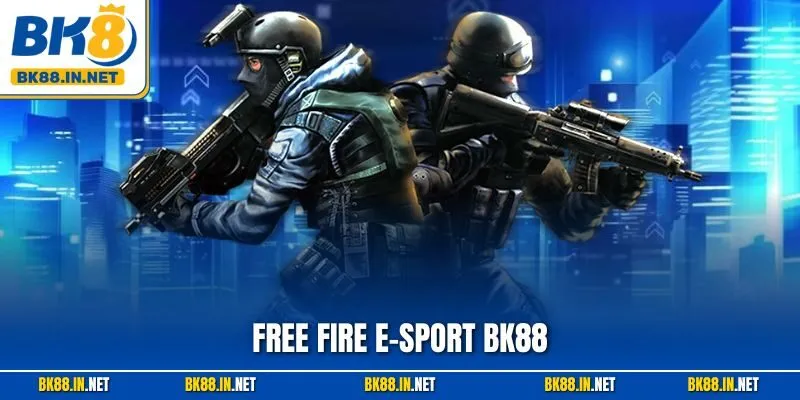 Free Fire E-Sport BK88 – Cá Cược Battle Royale Đầy Kịch Tính