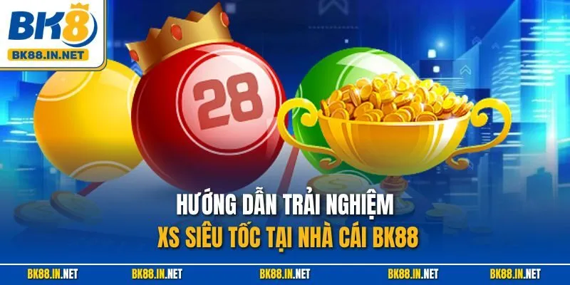 Xổ Số Siêu Tốc BK8 – Quay Thưởng Nhanh, Kết Quả Tức Thì 3 Hướng dẫn trải nghiệm XS siêu tốc tại nhà cái BK88